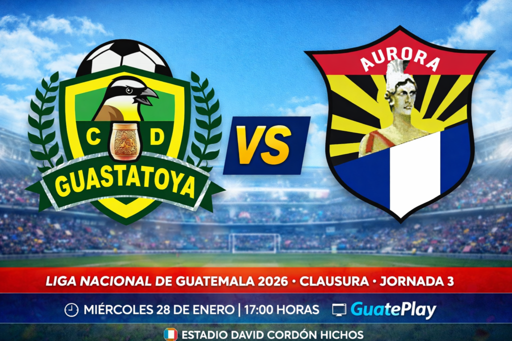 ⚽ Guastatoya vs Aurora en vivo: dónde ver la Liga de Guatemala 2026
