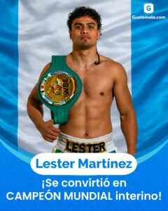 🥊 Léster Martínez hace historia: campeón interino del CMB y orgullo de Guatemala