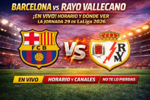 🔵🔴 Barcelona vs Rayo Vallecano EN VIVO: horario, canal y dónde ver la jornada 29 de LaLiga 2026
