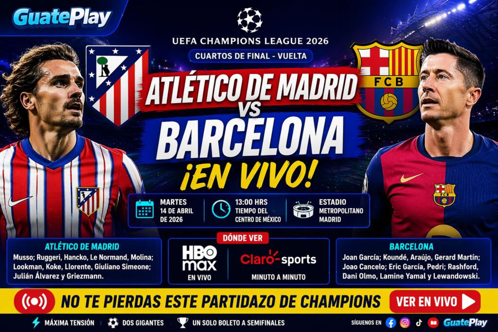 ⚽ Atlético de Madrid vs Barcelona EN VIVO: horario y dónde ver la Champions League 2026